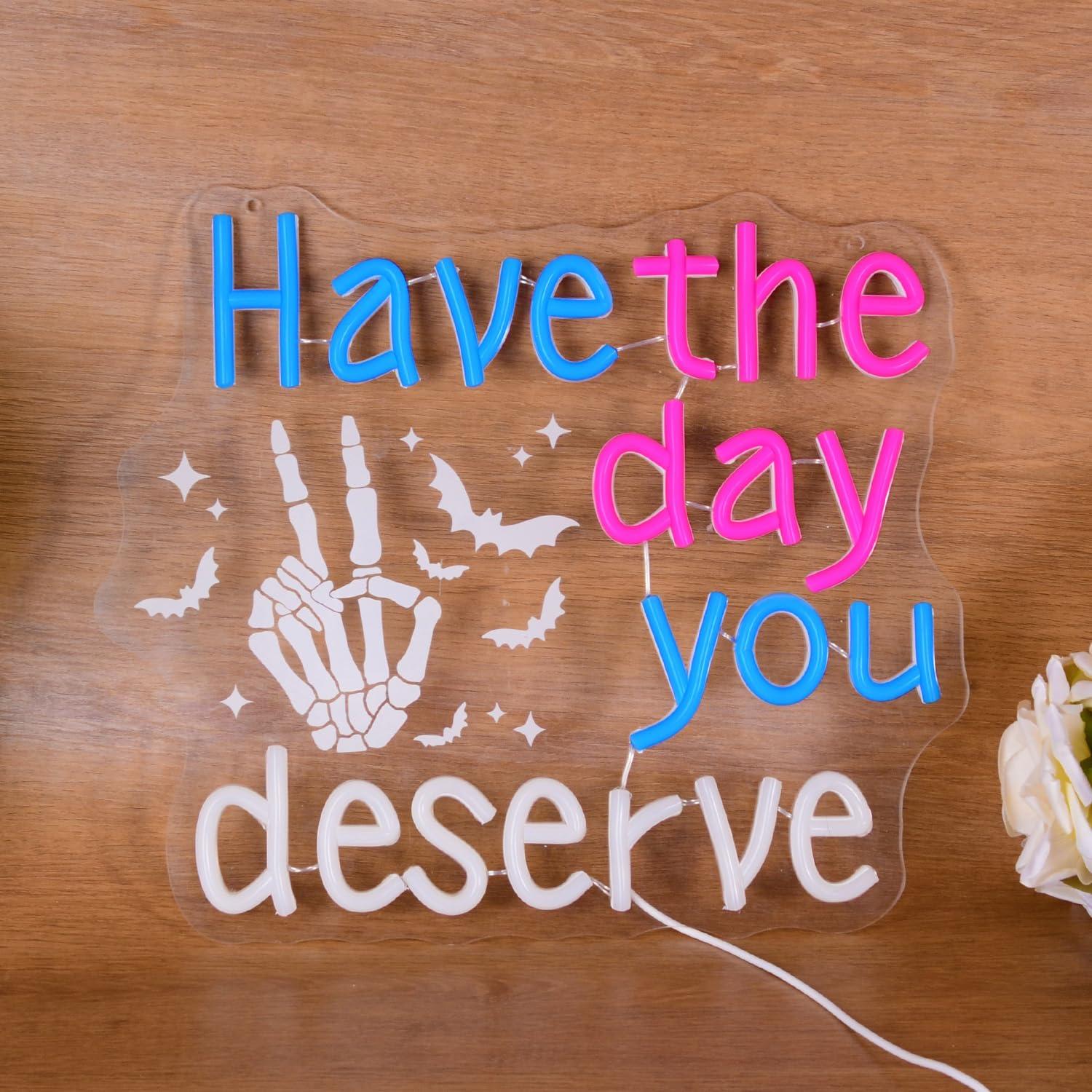 Have The Day You Deserve Neon  - Home Bar Signs 리뷰 및 가격